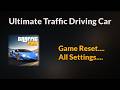 Ultimate Traffic Driving Car Game Reset All Settings Issue - Android