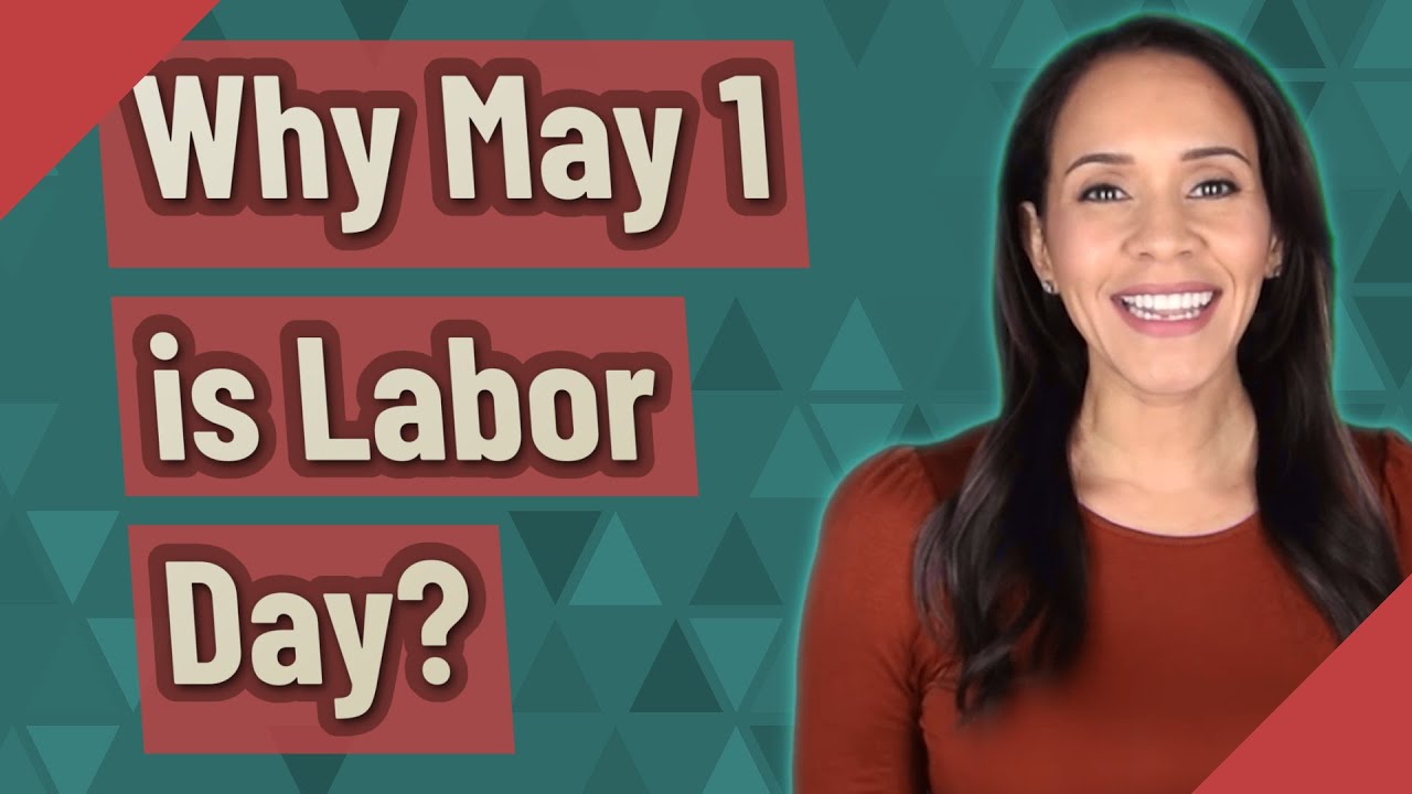 Why May 1 is Labor Day?