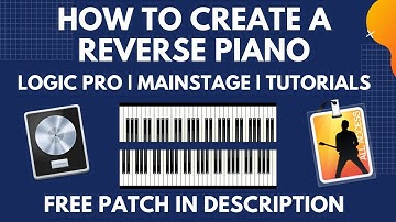 Logic Pro X Tutorial - Creating a Reverse Piano | FREE Mainstage 3 Patch