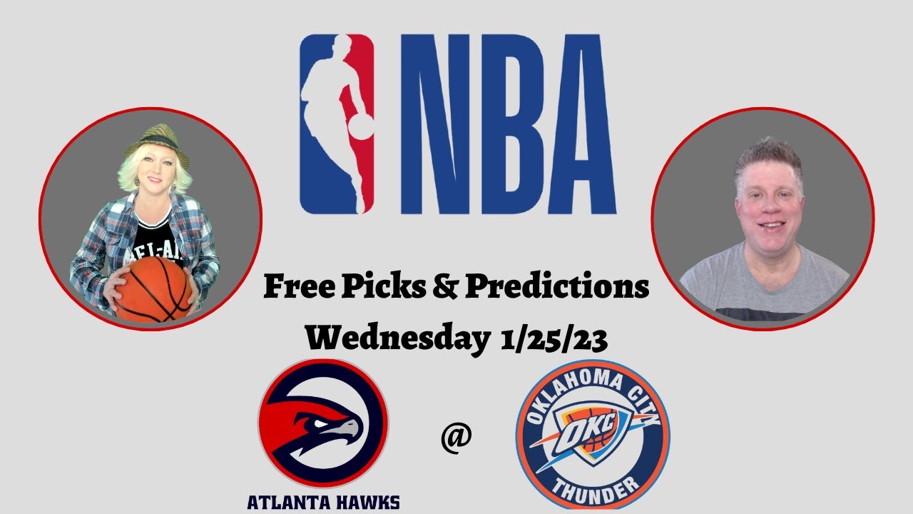 Atlanta Hawks at OKC Thunder Wednesday 1/25/23 NBA Betting Picks