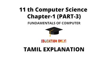 11 th Computer Science Chapter-1 (part -3) | in Tamil Explanation | online class | 2020 -21 |