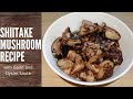 QUICK AND EASY Stir Fry Shiitake Mushroom Recipe