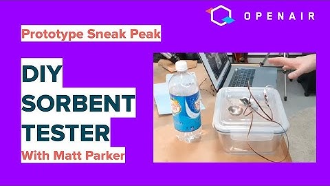 OpenAir DIY SORBENT TESTER: A Prototype Sneak Peak