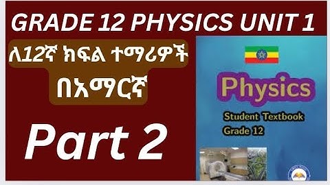 Grade 12 Physics Unit 1 - Applications of Physics with Other Fields Part 2