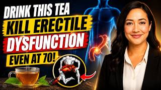 Drink THIS Tea to Fix Erectile Dysfunction Naturally! | Men’s Health & Wellness Tips