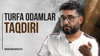 Turfa odamlar taqdiri | @AbdukarimMirzayev2002