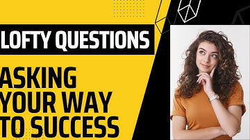 Lofty Questions