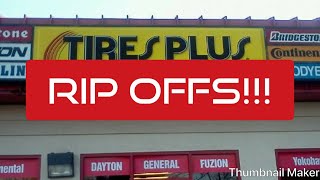 Tires Plus scam RIP OFFS!!