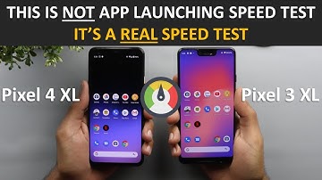 Pixel 4 XL vs Pixel 3 XL Speed Test - This Is Not App Launching Speed Test (It