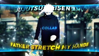 [4K] Jujutsu Kaisen {AMV EDIT/COLLAB} - (Father stetch my hands)