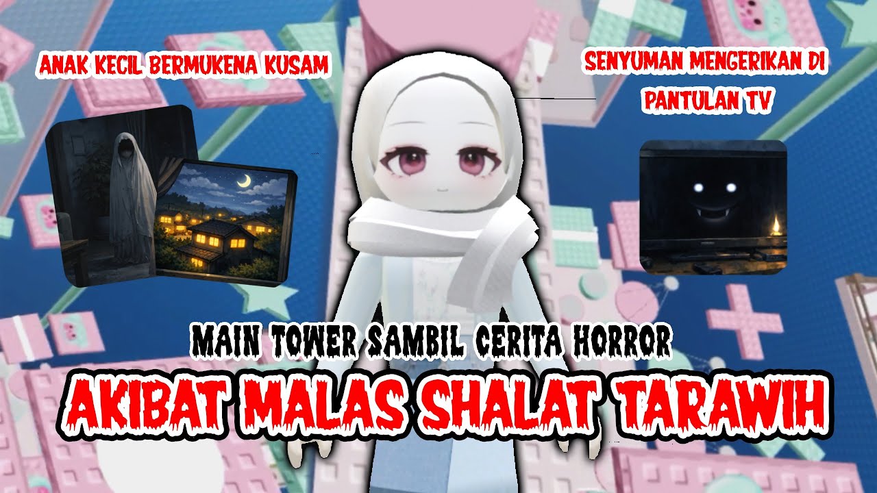 AKIBAT MALAS SHALAT TARAWIH🕌😔😥 MAIN TOWER SAMBIL CERITA HORROR | Roblox Indonesia🇮🇩
