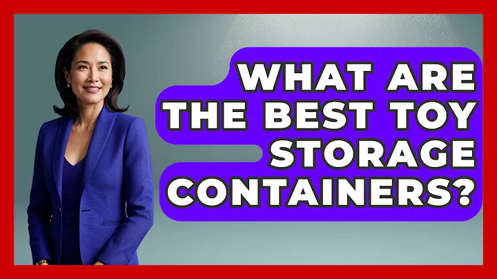 What Are The Best Toy Storage Containers? - Ultimate Life Hacks