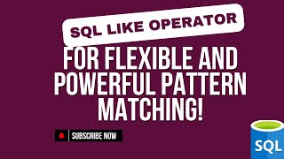 Master SQL LIKE for flexible and powerful pattern matching!