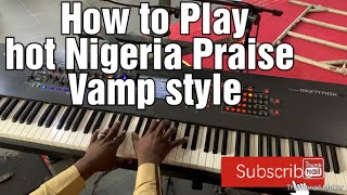 Learn How to vamp Naija Praise songs African styles | Piano Tutorial