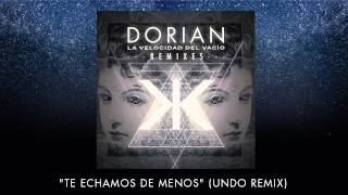 DORIAN - "Te echamos de menos" (Undo Remix)