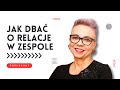 MP-238: Jak dbać o relacje w zespole? | Magdalena Sękowska