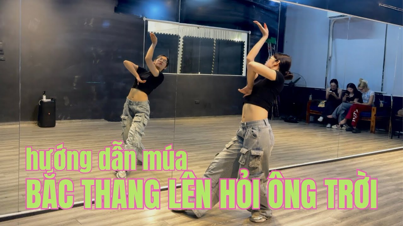 Hướng dẫn múa BẮC THANG LÊN HỎI ÔNG TRỜI - EXSH | Vũ đoàn Sepheria