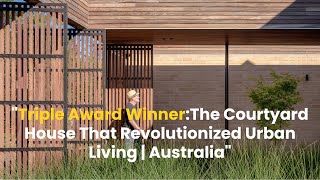 'Garden Living Redefined | Hackett Gardens House by Ben Walker Architects'
