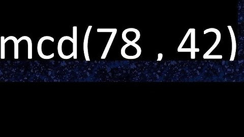 mcd 78 y 42 , maximo comun divisor , mcd(78 , 42) como se halla , ejemplos