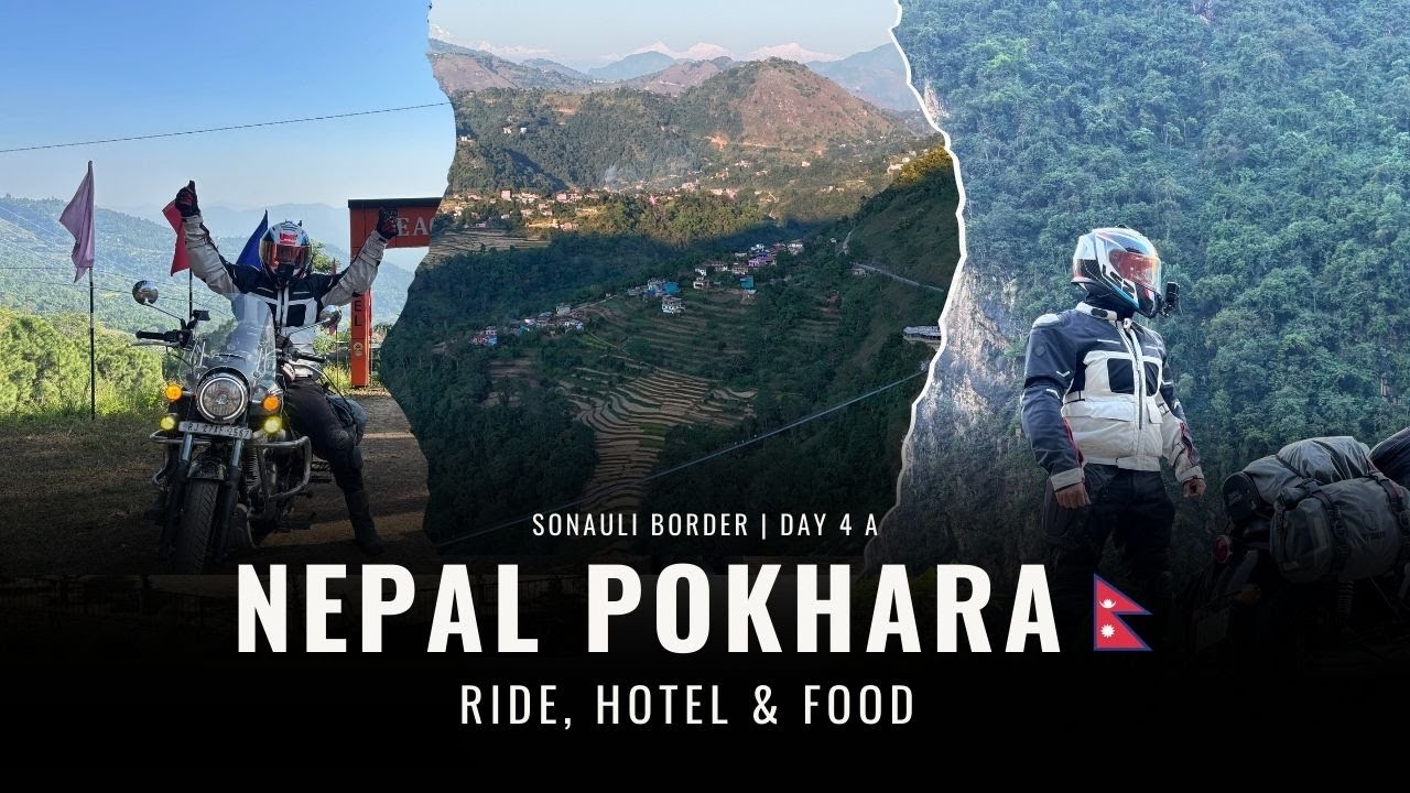 Day 4 A - Sonauli Border to Pokhara Ride | Nepal Road Conditions, Hills & Views | Nepal Entry