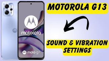Motorola G13 Sound & Vibration Settings