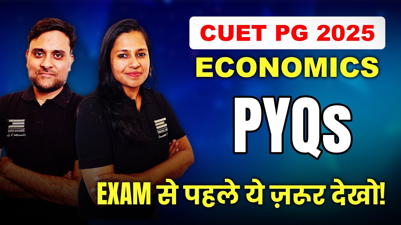 Most Important PYQs (2021, 2022, 2023) for CUET PG 2025 Economics | Top ...