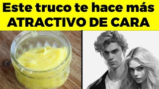 10 trucos caseros que te hacen más atractivo de cara