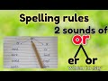 English spelling rules | 2 sounds of or