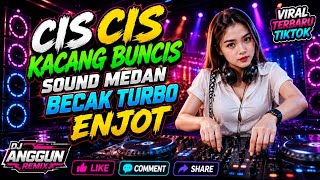 CIS CIS KACANG BUNCIS __ SOUND MEDAN BECAK TURBO ENJOT VIRAL TERBARU TIKTOK 