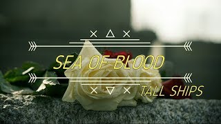 Watch Tall Ships Sea Of Blood video