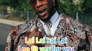 Burna boy- No fit vex lyrics