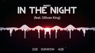 Muzzy - In The Night (feat. Sullivan King)