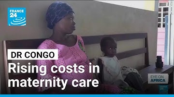 In DR Congo, pregnant women face rising costs in maternity care • FRANCE 24 English