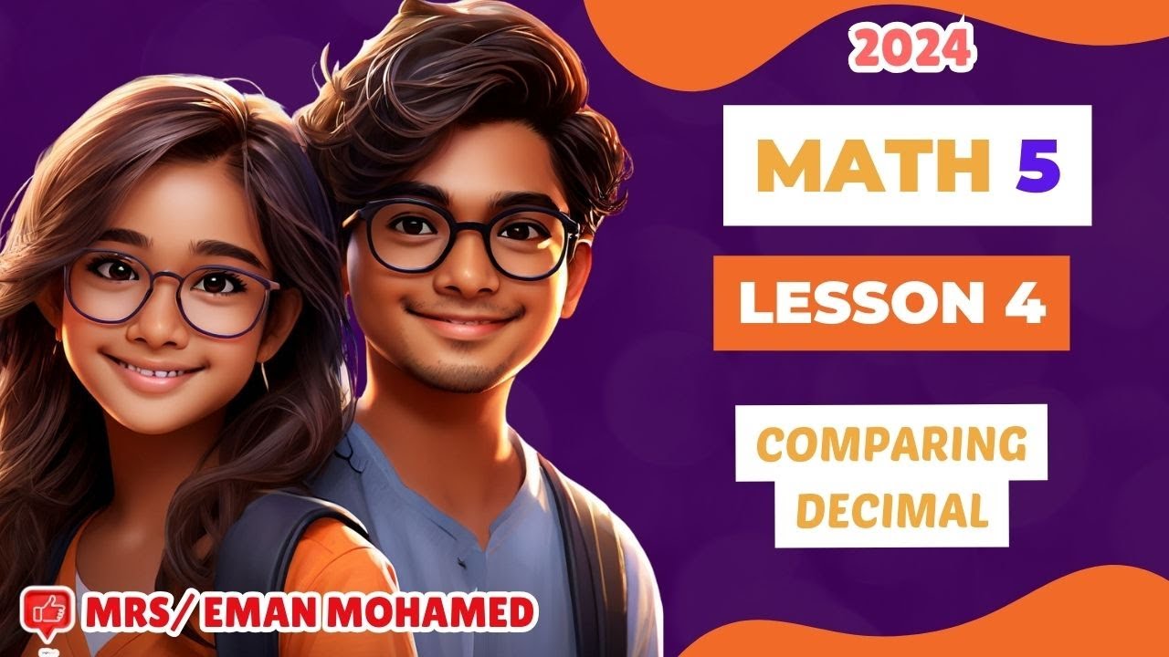 Math Grade 5 / Unit 1 / Lessons 4 / Comparing Decimal 🔴شرح منهج ماث ...