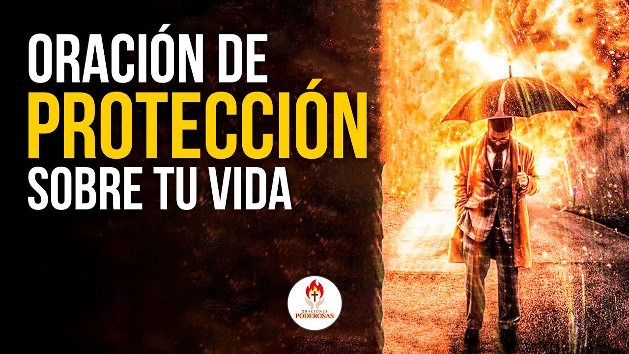 Oraciones Poderosas 🔥 PODEROSA ORACIÓN PARA PEDIR LA PROTECCIÓN DE DIOS ...