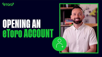 Opening an eToro account: Everything you need to know