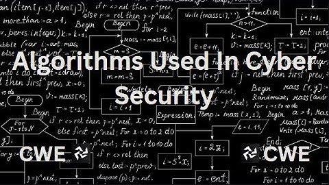 Algorithms Used In Cyber Security | Detailed Explanation | Cyber White Elephant | CWE.