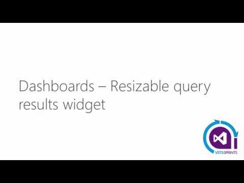 #vstssprints 101 - Dashboards – Resizable query results widget