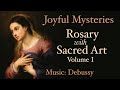 Joyful mysteries  rosary with sacred art vol i  music debussy