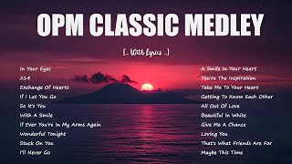 OPM HITS MEDLEY - CLASSIC OPM ALL TIME FAVORITES LOVE SONGS