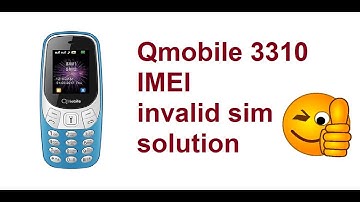 Qmobile 3310 mini invalid sim | IMEI code
