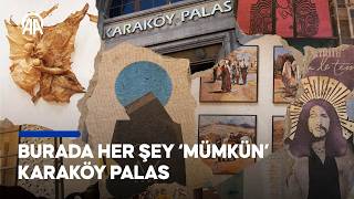 Burada Her Şey “Mümkün” Karaköy Palas