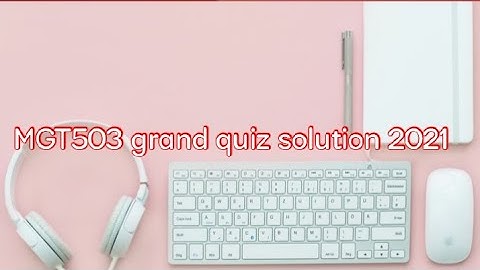 MGT503 grand quiz solution 2021 || Virtual University