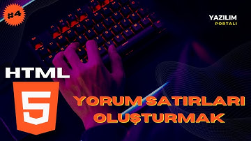 4-Yorum Satırları Oluşturmak - HTML Dersleri