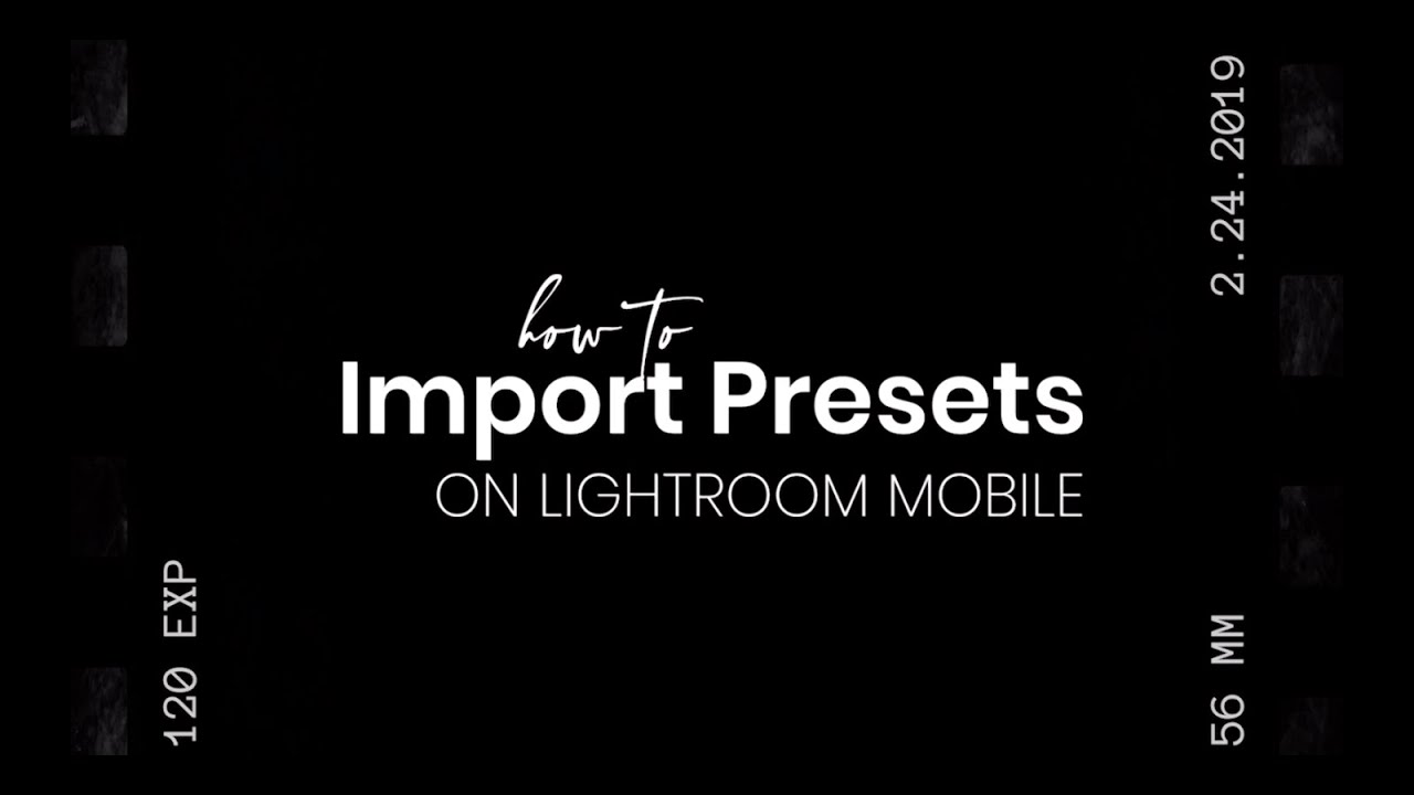 How to Import Presets into Lightroom Mobile YouTube