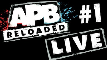 APB RELOADED - Part 1 (LIVE)