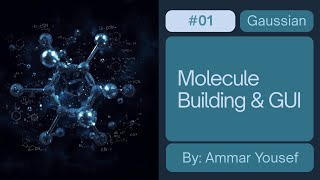 Gaussian &amp; GaussView #1 | Molecule Building &amp; GUI | شرح بناء الجزيئات