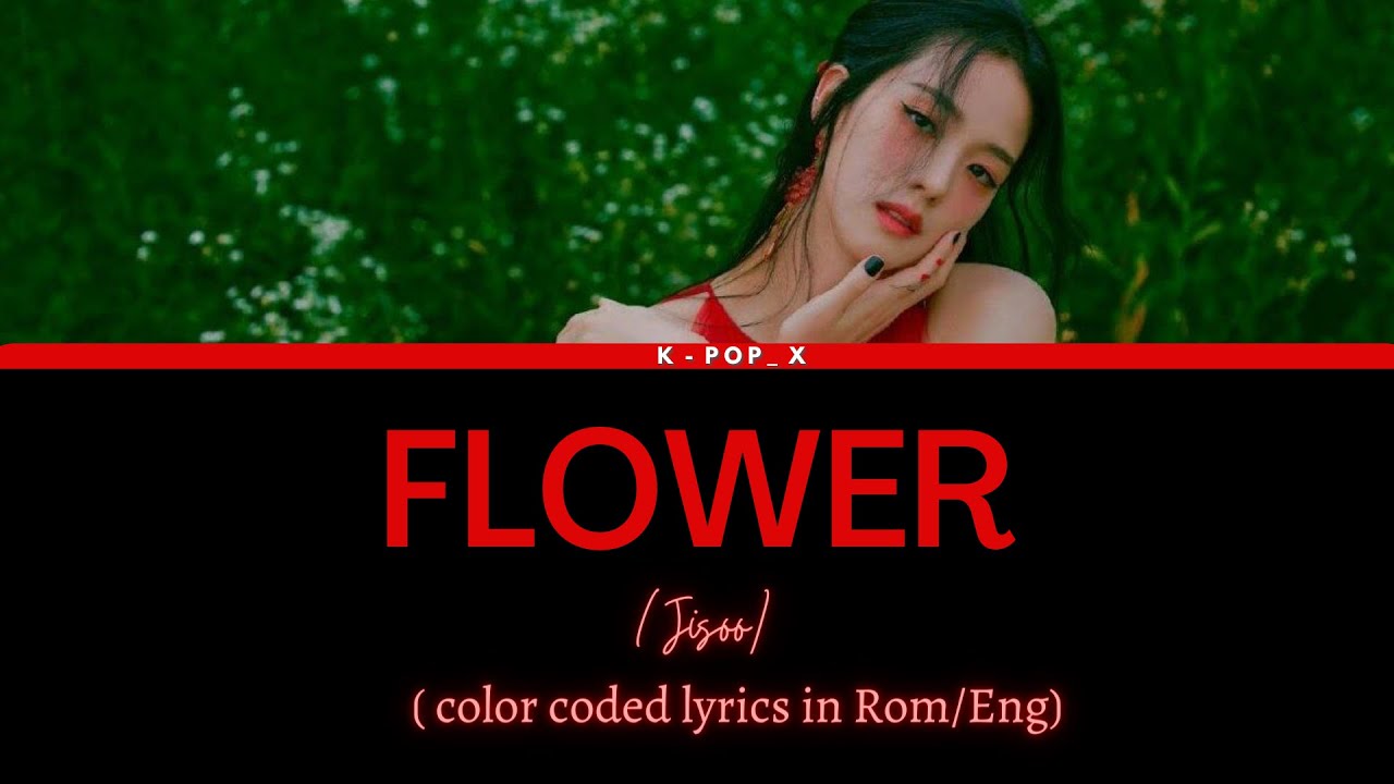 JISOO ‘꽃(FLOWER) Color coded Easy Lyrics. jisoo flower YouTube
