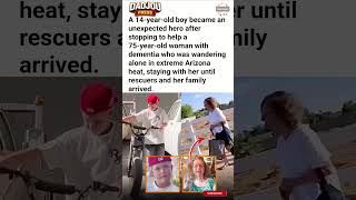 Teen Cyclist Saves Elderly Woman With Dementia During Arizona Heatwave #shorts #fyp