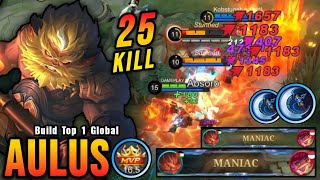 25 Kills + 2x MANIAC!! Aulus High Critical DMG (ONE SHOT DELETE) - Build Top 1 Global Aulus ~ MLBB